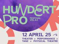 Schriftzug "HundertPro Festival Vol.6.1" in türkiser Farbe vor violettem Hintergrund. Ein weiterer Schriftzug besagt: "12. April 25 - Theater * Performance * Tanz * Physical Theatre"