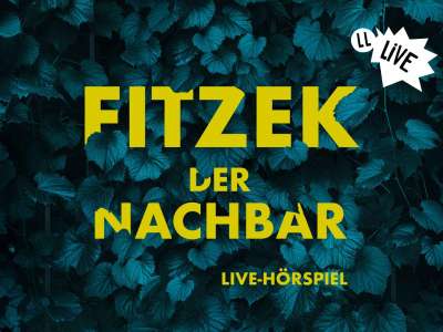 Gelbe Schrift, die zum Teil zwischen den Blättern von Pflanzen verschwindet: "FITZEK - DER NACHBAR", etwas kleiner noch "Live-Hörspiel"