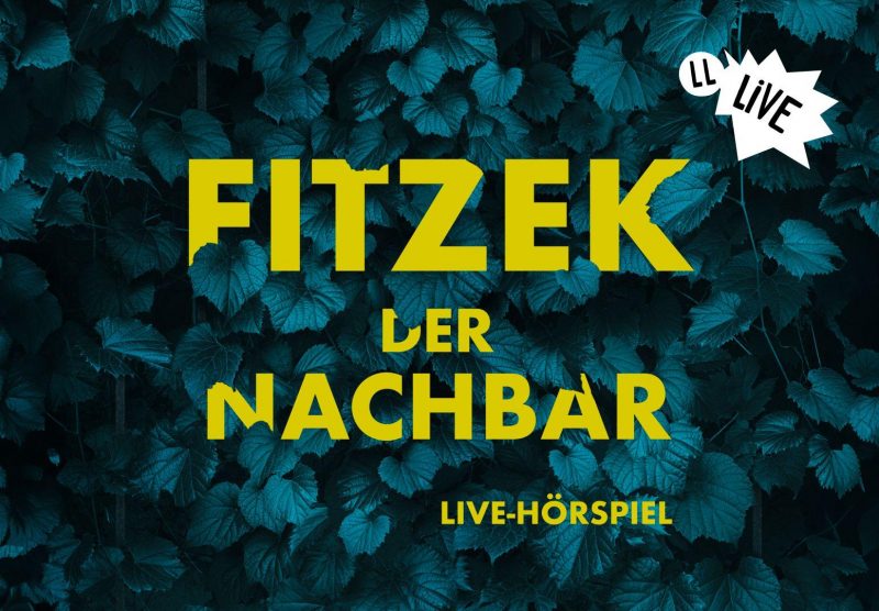 Gelbe Schrift, die zum Teil zwischen den Blättern von Pflanzen verschwindet: "FITZEK - DER NACHBAR", etwas kleiner noch "Live-Hörspiel"